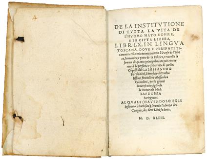 De la institutione di tutta la vita de l'huomo nato nobile, e in citta libera, libri. X. in lingua toscana. Dove e peripateticamente e Platonicamente, intorno à le cose de l'ethica, iconomica, e parte de la Politica, e raccolta la somma di quanto pri - Alessandro Piccolomini - copertina