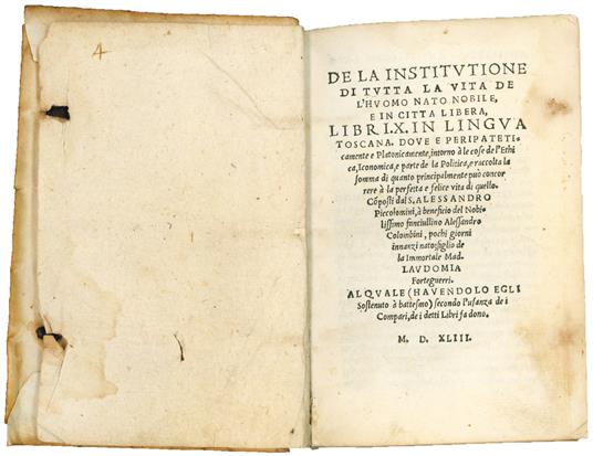 De la institutione di tutta la vita de l'huomo nato nobile, e in citta libera, libri. X. in lingua toscana. Dove e peripateticamente e Platonicamente, intorno à le cose de l'ethica, iconomica, e parte de la Politica, e raccolta la somma di quanto pri - Alessandro Piccolomini - copertina