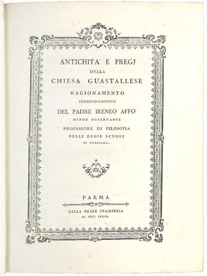 Antichità e pregj della Chiesa Guastallese ragionamento storico-critico del Padre Ireneo Affò Minor Osservante Professore di filosofia nelle regie scuole di Guastalla - Ireneo Affò - copertina