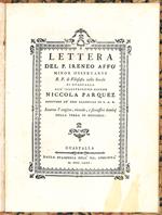 Lettera del P. Ireneo Affò Minor Osservante R.P. di filosofia nelle scuole di Guastalla all'illustrissimo Signor Niccola Parquez ispettore de' beni allodiali di S.A.R. intorno l'origine, vicende, e successivi dominj della terra di Reggiolo