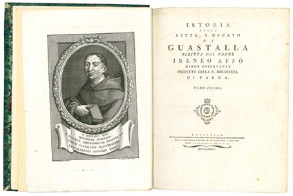 Istoria della Città e Ducato di Guastalla scritta dal Padre Ireneo Affò Minor Osservante prefetto della R. Biblioteca di Parma. Tomo primo [-quarto] - Ireneo Affò - copertina