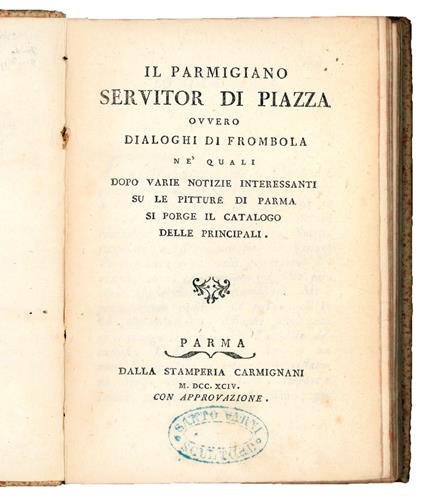 Il Parmigiano servitor di piazza, ovvero Dialoghi di Frombola ne' quali dopo varie notizie interessanti su le pitture di Parma si porge il catalogo delle principali - Ireneo Affò - copertina