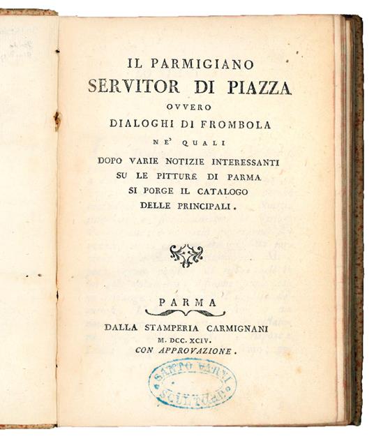 Il Parmigiano servitor di piazza, ovvero Dialoghi di Frombola ne' quali dopo varie notizie interessanti su le pitture di Parma si porge il catalogo delle principali - Ireneo Affò - copertina