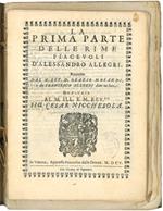 La prima parte delle rime piacevoli d'Alessandro Allegri. Raccolte dal M. Rev. D. Orazio Morandi, e da Francesco Allegri. Dedicate al M. Ill. e M. Rev.do Sig. Cesar Nicchesola. Verona, Appresso Francesco dalle Donne, 1605. [Legato con:] IDEM. Seconda