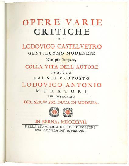 Opere varie critiche di Lodovico Castelvetro gentiluomo modenese non più stampate, colla vita dell'autore scritta dal sig. proposto Lodovico Antonio Muratori bibliotecario del Ser.mo Sig. Duca di Modena - Lodovico Castelvetro - copertina