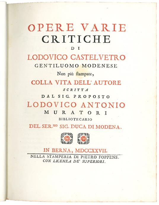 Opere varie critiche di Lodovico Castelvetro gentiluomo modenese non più stampate, colla vita dell'autore scritta dal sig. proposto Lodovico Antonio Muratori bibliotecario del Ser.mo Sig. Duca di Modena - Lodovico Castelvetro - copertina