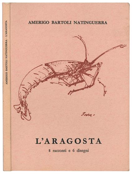 L' aragosta. 8 racconti e 6 disegni - Amerigo Bartoli Natinguerra - copertina