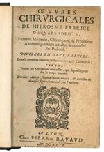 Oeuvres chirurgicales de Hierosme Fabrice d'Aquapendente, fameux medecin, ... Divisées en deux parties: Dont la premiere contient le Pentateuque Chirurgical l'autre, toutes les Operations manuelles, qui se practiquent sur le corps humain. Derniere e