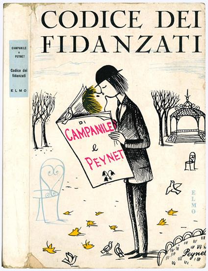 Codice dei fidanzati. Copertina e disegni di Raymond Peynet - Achille Campanile - copertina