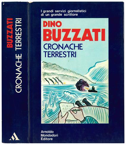 Cronache terrestri a cura di Domenico Porzio. 8 tavole a colori e 20 illustrazioni in bianco e nero - Dino Buzzati - copertina