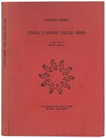 Senza l'onore delle armi. Con una ntoa di Dante Isella