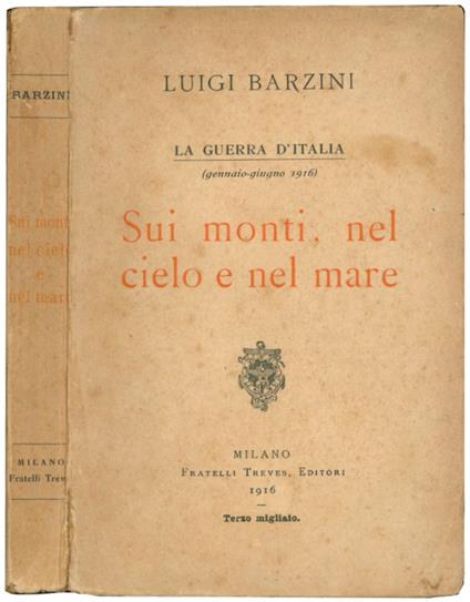 La Guerra d'Italia (gennaio-giugno 1916): sui monti, nel cielo e nel mare - Luigi Barzini - copertina