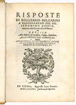Risposte di Bellisario Bulgarini a' Ragionamenti del Sig. Ieronimo Zoppio, intorno alla Commedia di Dante. Replica alla risposta del medesimo Zoppio, intitolata, alle opposizioni sanesi, &c. [...]