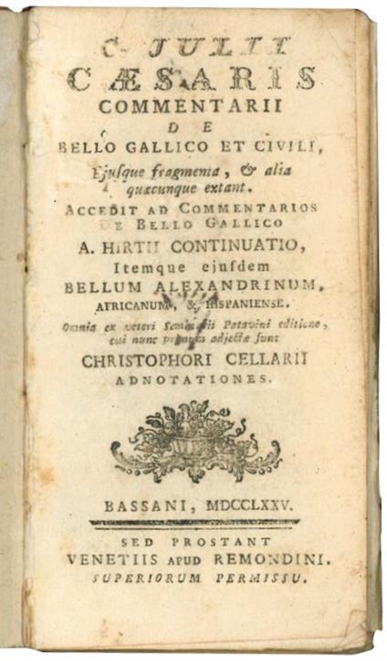 C. Julii Caesaris Commentarii de Bello Gallico et Civili, ejusque fragmenta, & alia quaecumque extant. Accedit ad commentarios [...] A. Hirtii continuatio, itemque ejusdem Bellum Alexandrinum, [...] Christophori Cellarii adnotationes - Gaius Iulius Caesar - copertina