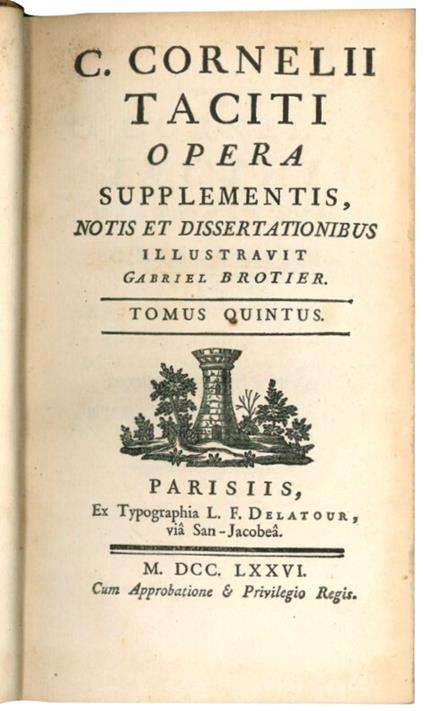 C. Cornelii Taciti Opera. Supplementis, notis et dissertationibus illustravit Gabriel Brotier. Tomus Quintus - Publius Cornelius Tacitus - copertina