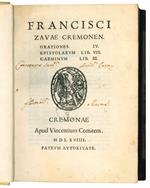 Francisci Zavae Cremonen. Orationes IV. Epistolarum lib. VIII. Carminum lib. III