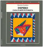 Depero. Casa d'arte futurista