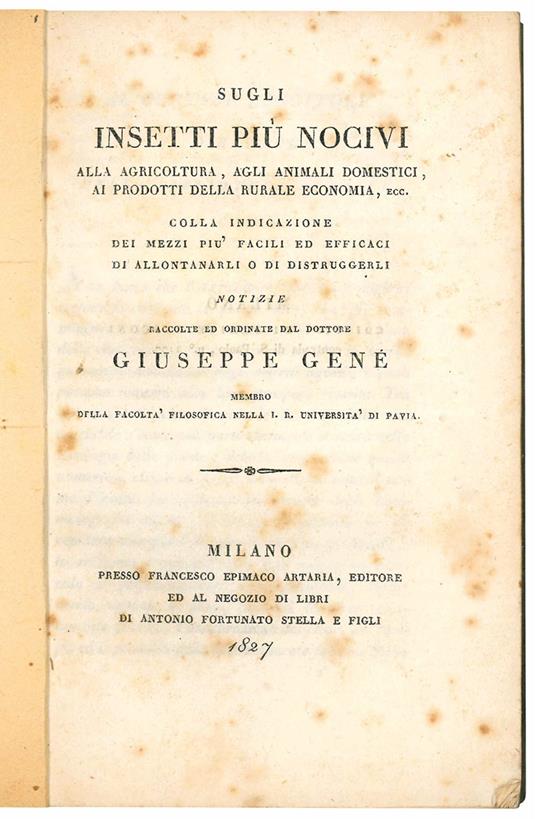 Sugli insetti piu nocivi alla agricoltura, agli animali domestici, ai prodotti della rurale economia, ecc. Colla indicazione dei mezzi più facili ed efficaci di allontanarli o di distruggerli. Notizie raccolte ed ordinate dal dottore Giuseppe Genémem - Giuseppe Gené - copertina