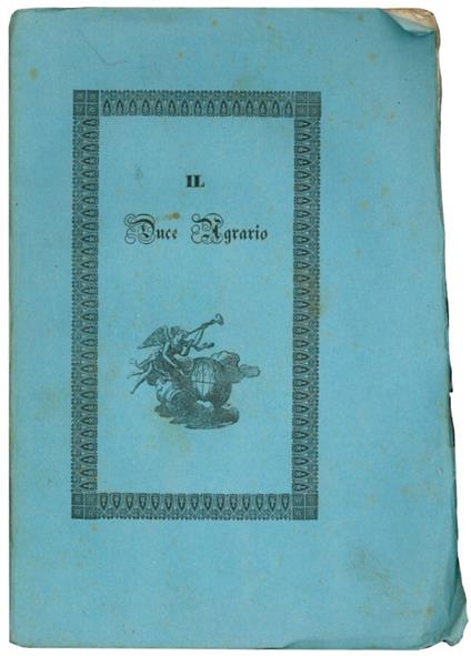 Il duce agrario ossia lo specchio dell'universo: opera interessante applicabile a qualunque clima d'Italia - Camillo Zucchi - copertina