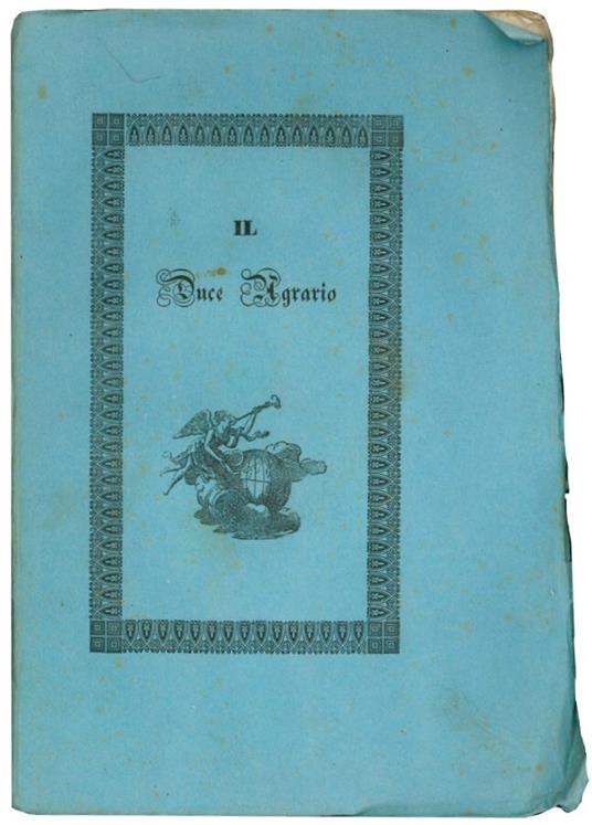 Il duce agrario ossia lo specchio dell'universo: opera interessante applicabile a qualunque clima d'Italia - Camillo Zucchi - copertina