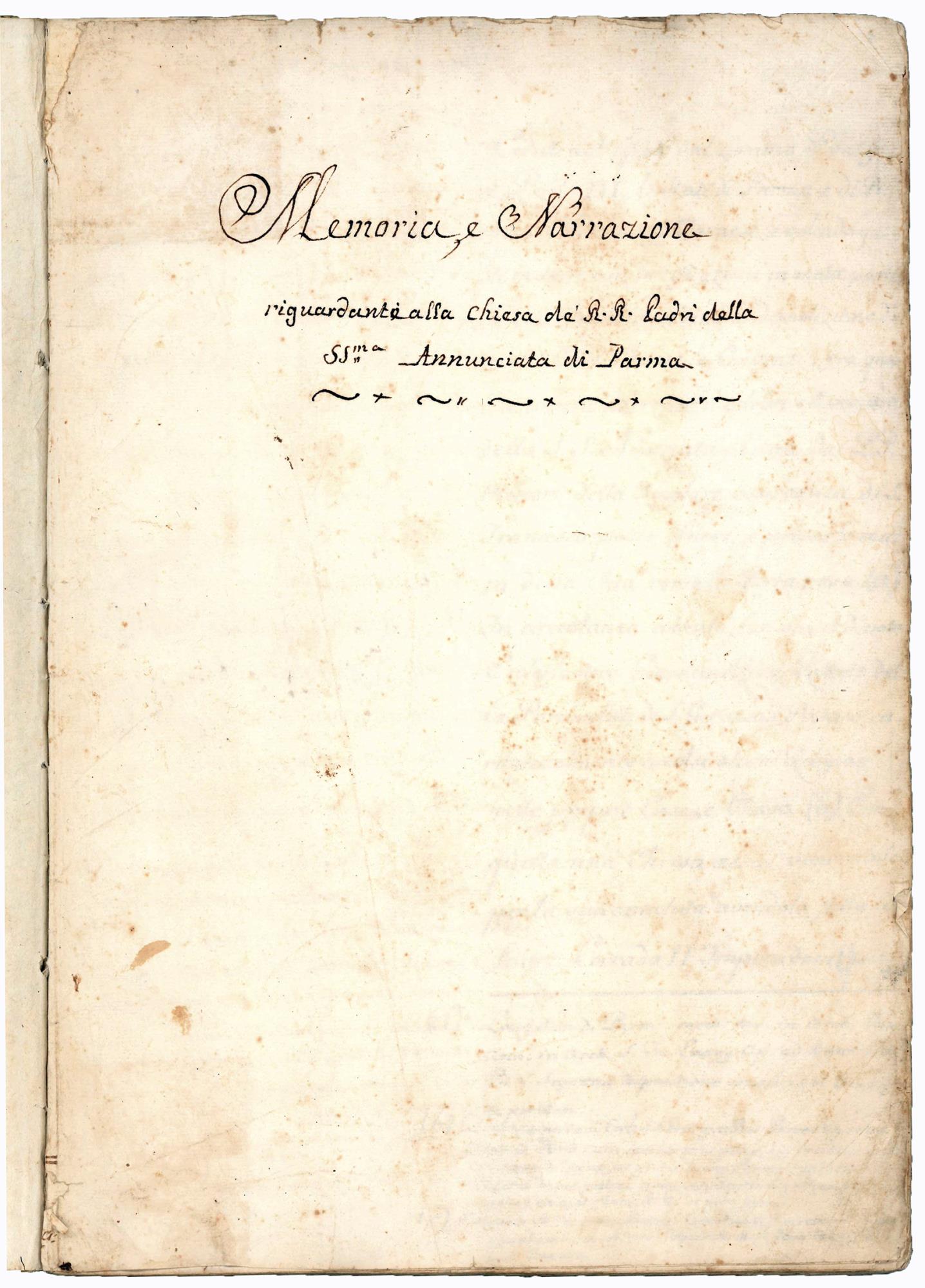 Memoria, e Narrazione riguardanti alla Chiesa de' R.R. Padri della SS.ma Annunciata di Parma. Manoscritto su carta in italiano e latino. [Parma?, ca. 1777]