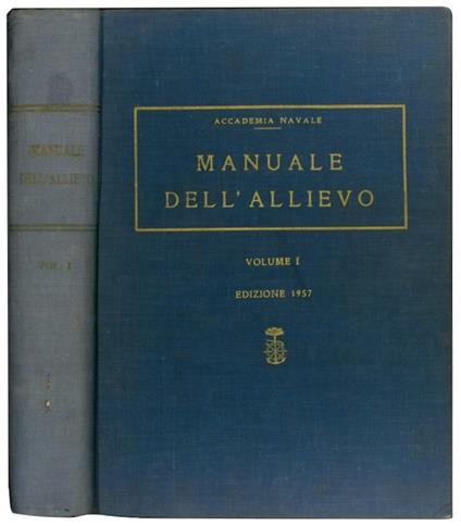 Manuale dell'allievo. Voll. I e II - Accademia Navale - copertina