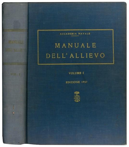 Manuale dell'allievo. Voll. I e II - Accademia Navale - copertina
