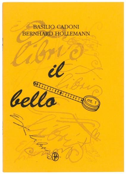 Il bello. Racconti di Basilio Cadoni disegni di Bernhard Hollemann - Basilio Cadoni - copertina