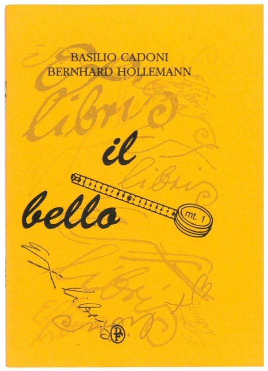 Il bello. Racconti di Basilio Cadoni disegni di Bernhard Hollemann - Basilio Cadoni - copertina