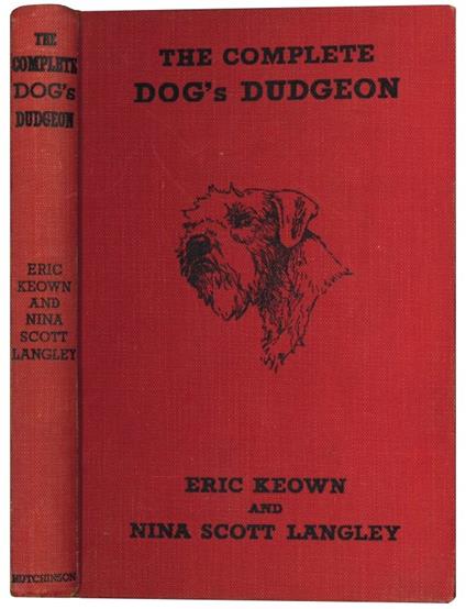 The complete dog's dudgeon or hard words on the human - Eric-Langley, Nina Scott Keown - copertina