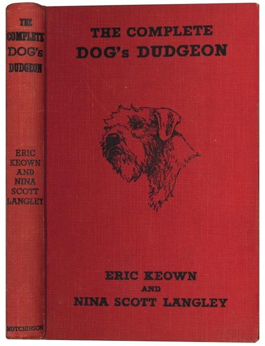 The complete dog's dudgeon or hard words on the human - Eric-Langley, Nina Scott Keown - copertina