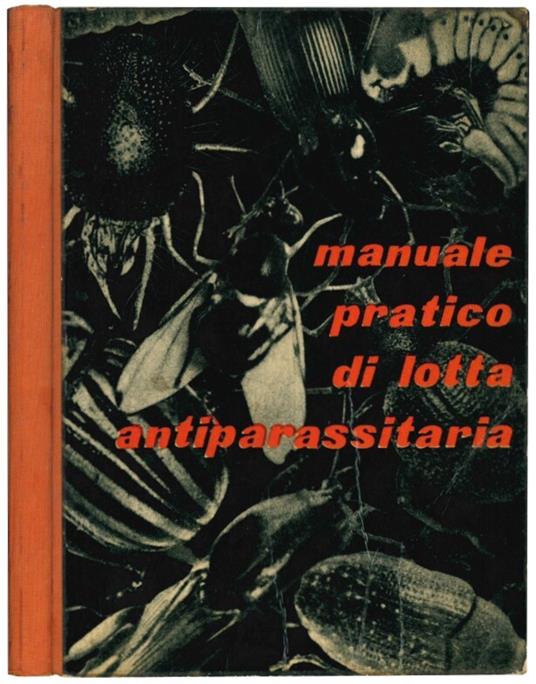 Manuale pratico di lotta antiparassitaria - Ufficio Tecnico Agrario Della S.I.A.P.A - copertina