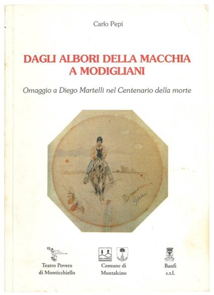 Dagli albori della macchia a Modigliani: Omaggio a Diego Martelli nel Centenario della morte - Carlo Pepi - copertina