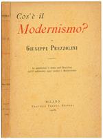 Cos'è il Modernismo? In appendice il testo dell'Enciclica dell'8 settembre 1907 contro il Modernismo