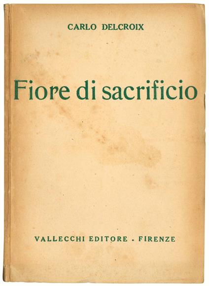 Fiore di sacrificio - Carlo Delcroix - copertina