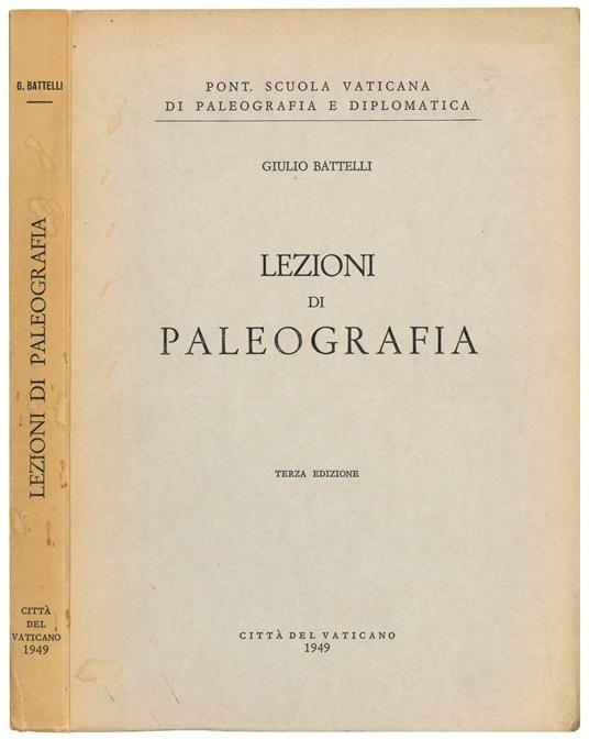 Lezioni di paleografia. Terza edizione - Giulio Battelli - copertina