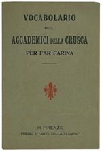 Vocabolario degli Accademici della Crusca per far farina