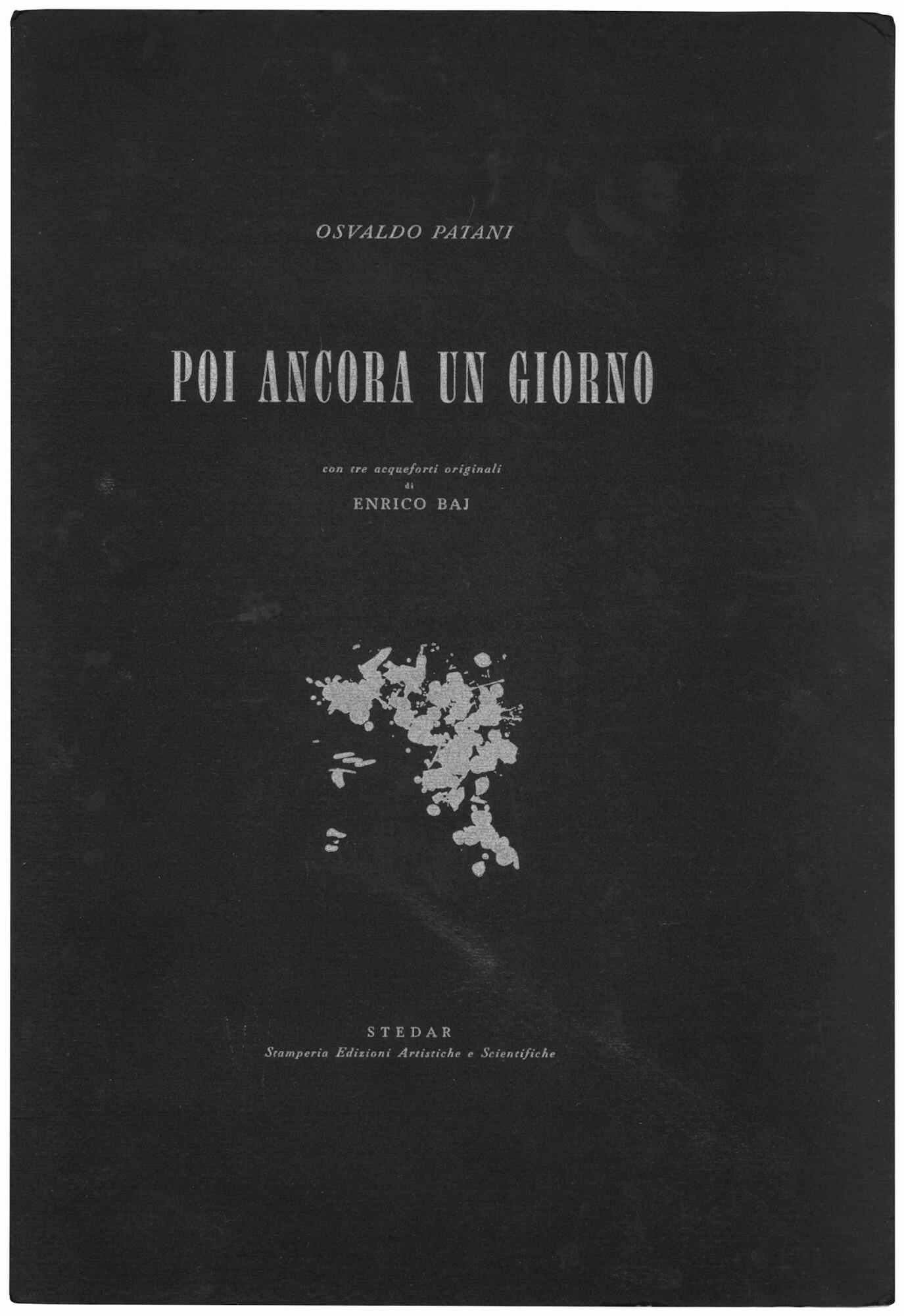 Poi ancora un giorno. Con tre acqueforti originali di Enrico Baj