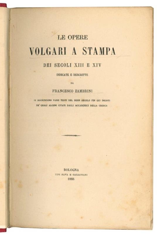 Le opere volgari a stampa dei secoli XIII e XIV indicate e descritte - Francesco Zambrini - copertina