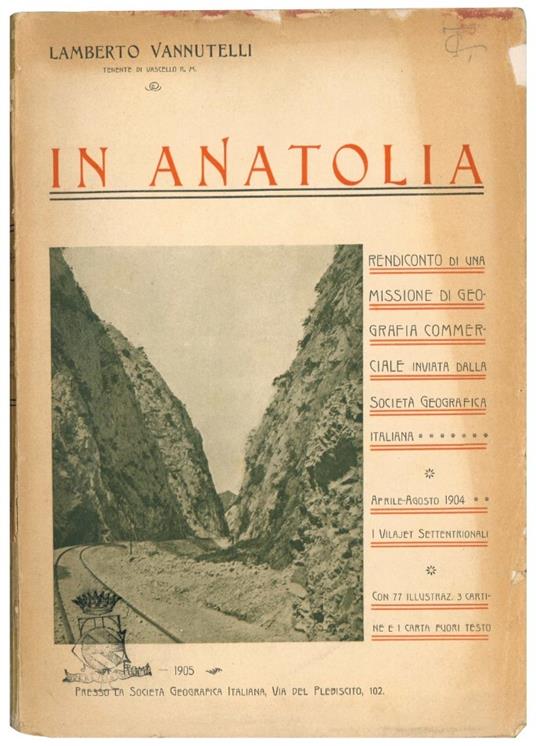 In Anatolia. Rendiconto di una missione di geografia commerciale inviata dalla Società geografica italiana: aprile-agosto 1904 - Lamberto Vannutelli - copertina