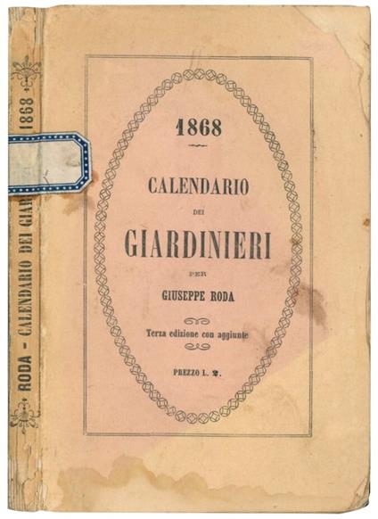Calendario dei giardinieri ossia Indicazione mensile per ogni genere di lavori e di giardinaggio - Giuseppe Roda - copertina