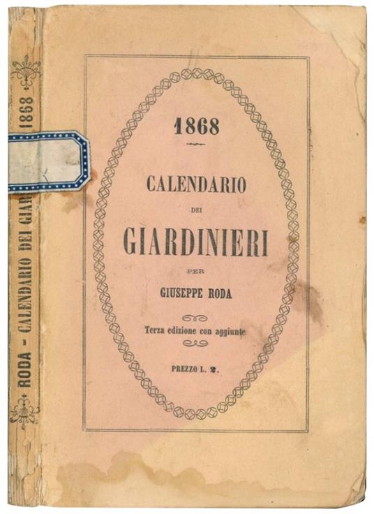 Calendario dei giardinieri ossia Indicazione mensile per ogni genere di lavori e di giardinaggio - Giuseppe Roda - copertina