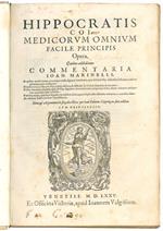 Hippocratis Coi medicorum omnium facile principis Opera. Quibus addidimus commentaria Ioan. Marinelli in quibus morbi omnes, eorumque causae, signa ac curationes, que in libris Hisp. dispersim scribuntur, una copulantur, atque tractantur. Deinde voce