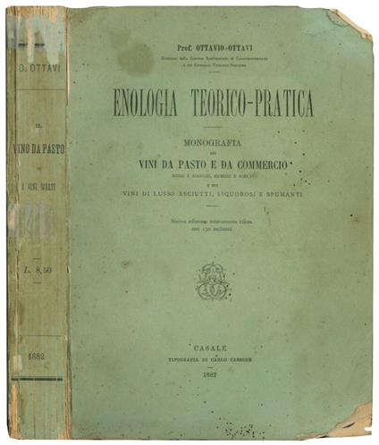 Enologia teorico-pratica: monografia sui vini da pasto e da commercio rossi, bianchi, comuni e scelti e sui vini di lusso asciutti, liquorosi e spumanti - Ottavio Ottavi - copertina