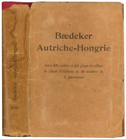 Autriche-Hongrie: y compris Cettigne, Belgrade et Bucarest - Karl Baedeker - copertina