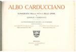 Albo carducciano: iconografia della vita e delle opere di Giosue Carducci