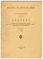 Catalogo della raccolta di statuti: consuetudini, leggi, decreti, ordini e privilegi dei comuni, delle associazioni e degli enti locali italiani dal Medioevo alla fine del secolo XVIII. Voll. I-VII