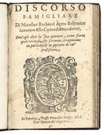 Discorso famigliare di Nicolao Barbieri detto Beltrame intorno alle comedie moderne, dov'egli dice la sua opinione, come fanno quei virtuosi, che scrivono, o ragionano in publico, & in privato di tal professione