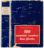 100 uomini contro due flotte