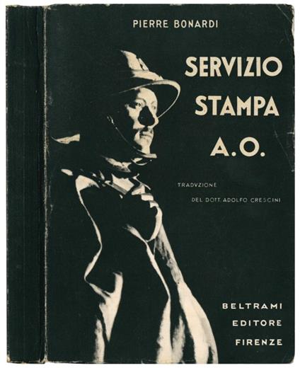 Servizio stampa A. O. Dall'adunata di Roma alla presa di Macallè - Pierre Bonardi - copertina
